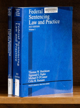 Item #85251 Federal Sentencing Law and Practice, 2023 ed. 2 Vols. softbound. Thomas W. Hutchison,...