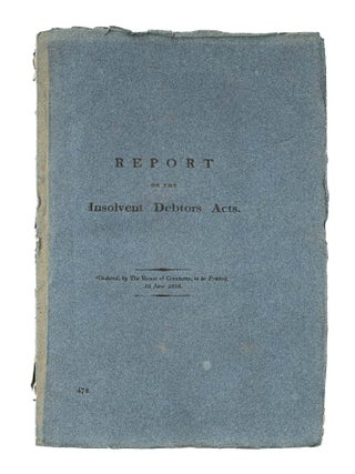 Item #85271 Report from Select Committee on the Insolvent Debtors Acts. Bankruptcy, Great...