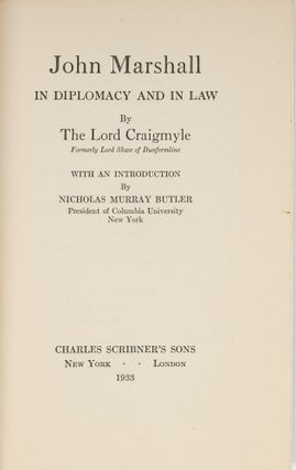 Item #85457 John Marshall in Diplomacy and in Law. First edition. The Lord Craigmyle