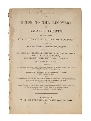 Item #85651 A Guide to the Recovery of Small Debts In and Within Ten Miles of. Bankruptcy,...