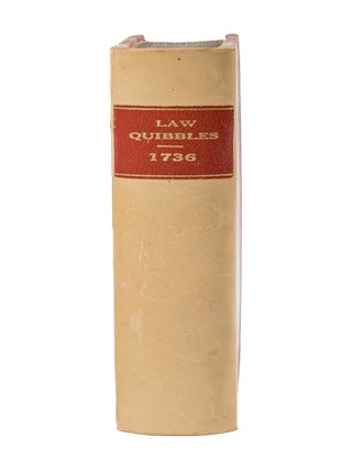 Law Quibbles. Or, a Treatise of the Evasions, Tricks, Turns and...