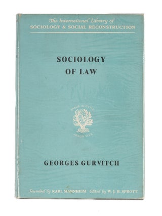 Item #85688 Sociology of Law. With a Preface by Roscoe Pound. Georges Gurvitch, Roscoe Pound,...