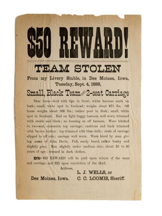 Item #85890 $50 Reward!, Team Stolen From My Livery Stable, In Des Moines, Iowa. Broadside,...