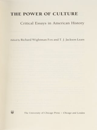 The Power of Culture: Critical Essays in American History.