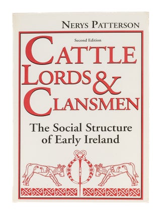Item #85981 Cattle-Lords and Clansmen: The Social Structure of Early Ireland. Nerys Thomas Patterson