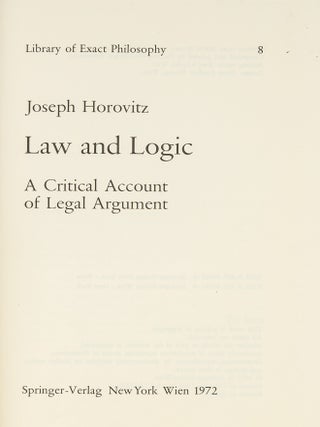Law and Logic; A Critical Account of Legal Argument. First edition.