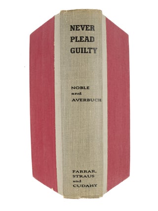 Never Plead Guilty. The Story of Jake Ehrlich.
