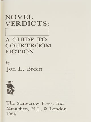 Novel Verdicts: A Guide to Courtroom Fiction.