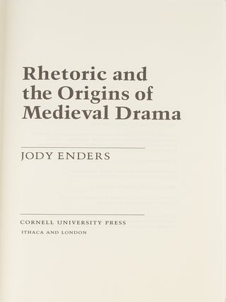 Rhetoric and the Origins of Medieval Drama.