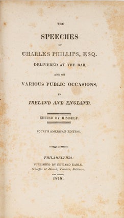 Item #86014 The Speeches of Charles Phillips, Esq. Delivered at the Bar and on. Charles Phillips