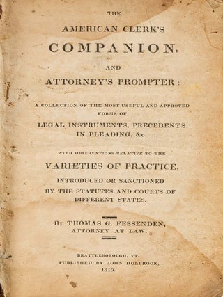 Item #86018 The American Clerk's Companion, and Attorney's Prompter, A Collection. Thomas Green...