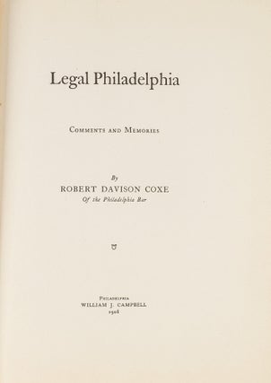 Legal Philadelphia: Comments and Memories. First edition.