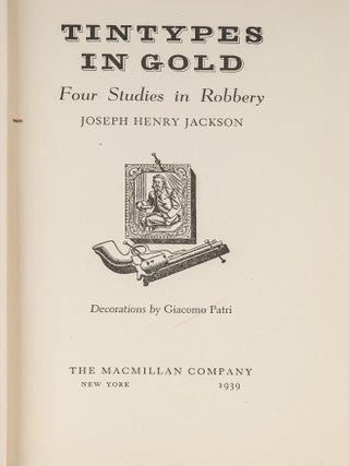 Tintypes in Gold; Four Studies in Robbery. First edition.