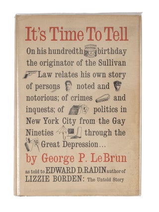 Item #86053 It's Time to Tell: As Told to Edward D. Radin. George Petit LeBrun, Edward D. Radin