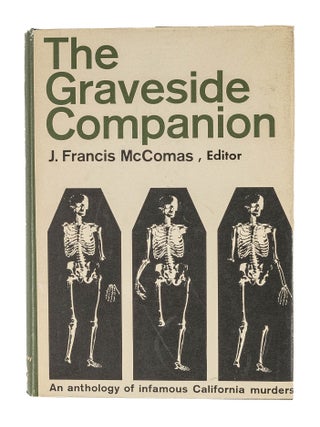 Item #86070 The Graveside Companion; An Anthology of California Murders. J. Francis McComas