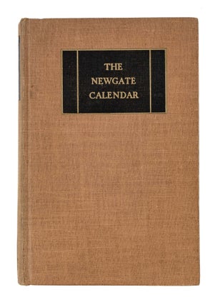The Newgate Calendar: Comprising Interesting Memoirs of the Most...