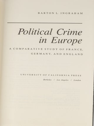 Item #86080 Political Crime in Europe: A Comparative Study of France, Germany. Barton L. Ingraham