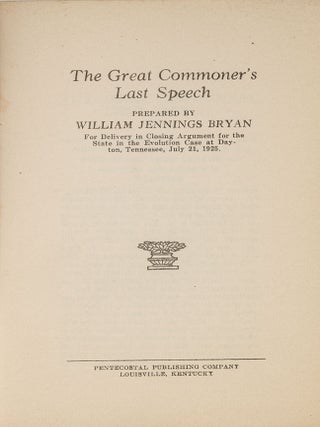 The Great Commoner's Last Speech: For Delivery in Closing Argument...