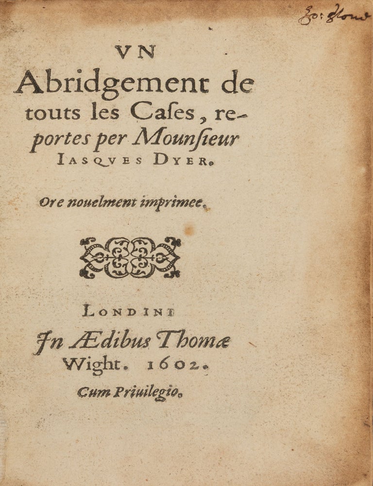 Item #86107 Un Abridgement de Touts les Cases, Reportes per Mounsieur Iasques. Sir James Dyer.