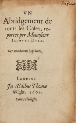 Item #86107 Un Abridgement de Touts les Cases, Reportes per Mounsieur Iasques. Sir James Dyer
