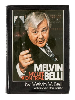 Item #86124 Melvin Belli My Life on Trial. First edition. Signed by Belli. Melvin M. Belli,...