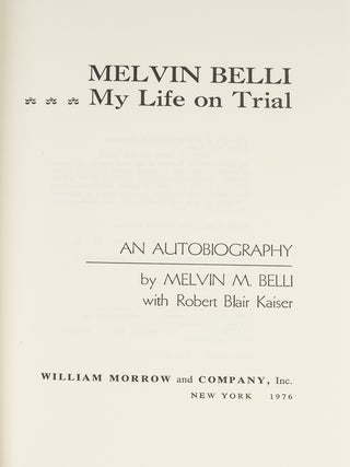 Melvin Belli My Life on Trial. First edition. Signed by Belli.