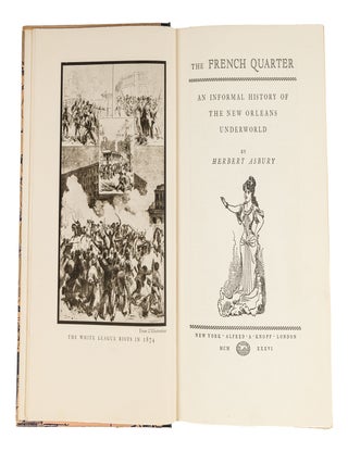 Item #86137 The French Quarter; An Informal History of the New Orleans Underworld. Herbert Asbury