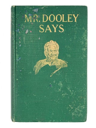 Item #86184 Mr. Dooley Says. Finley Peter Dunne