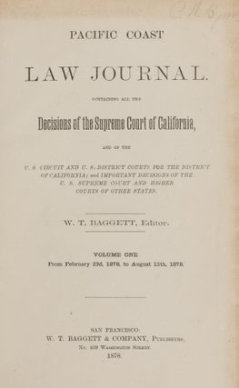 Item #86298 Pacific Coast Law Journal: Containing all the Decisions... 2 vols. William T. Baggett