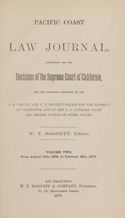 Pacific Coast Law Journal: Containing all the Decisions... 2 vols.