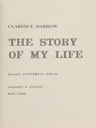 Item #86302 Clarence Darrow. The Story of My Life. Grosset's Universal Library. Clarence Darrow