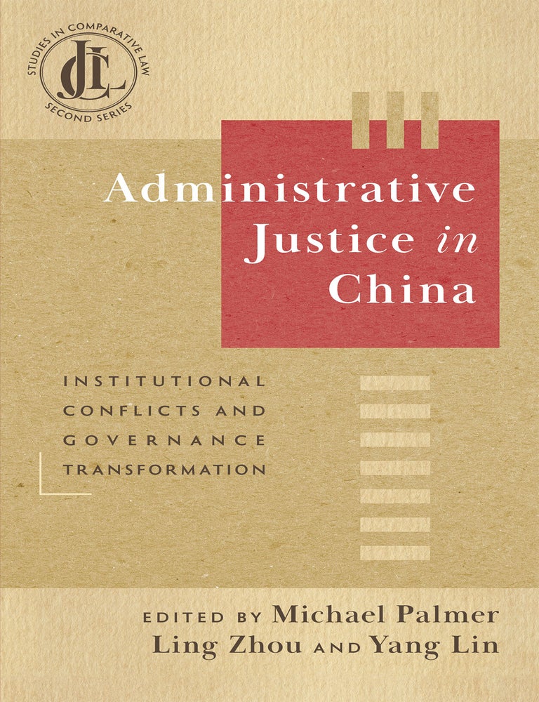 Item #86315 Administrative Justice in China: Institutional Conflicts and. Michael Palmer, Ling Zhou, Yang Lin.