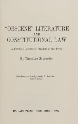 Item #86352 Obscene Literature and Constitutional Law: A Forensic Defense of. Theodore Schroeder