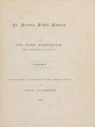 Item #86374 De Natura Legis Naturae... Printed from a Manuscript in the Lambeth. Sir John Fortescue