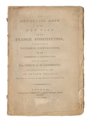 Item #86389 An Authentic Copy of the New Plan of the French Constitution. M. Condorcet