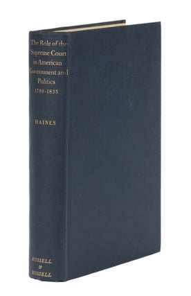 Item #86480 The Role of the Supreme Court in American Government and Politics. Charles G. Haines
