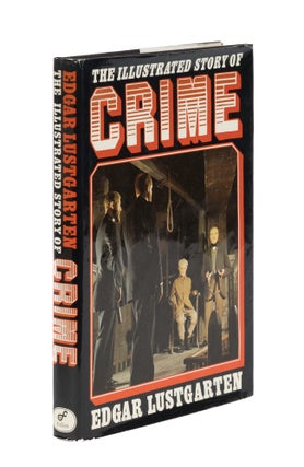 Item #86493 Illustrated Story of Crime. Edgar Lustgarten
