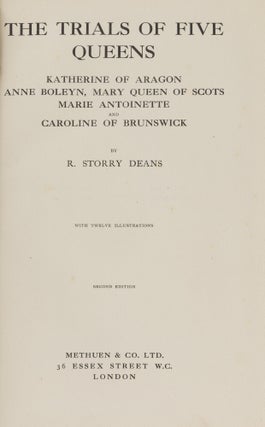 Item #86511 The Trials of Five Queens: Katherine of Aragon, Anne Boleyn, Mary, R. Storry Deans