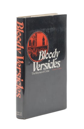 Item #86531 Bloody Versicles: Rhymes of Crime. Jonathan Goodman