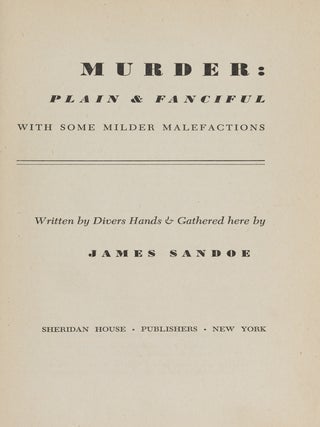Murder: Plain & Fanciful With Some Milder Malefactions.