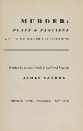 Murder: Plain & Fanciful With Some Milder Malefactions.