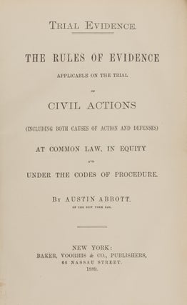 Item #86548 Trial Evidence. The Rules of Evidence Applicable on the Trial of. Austin Abbott