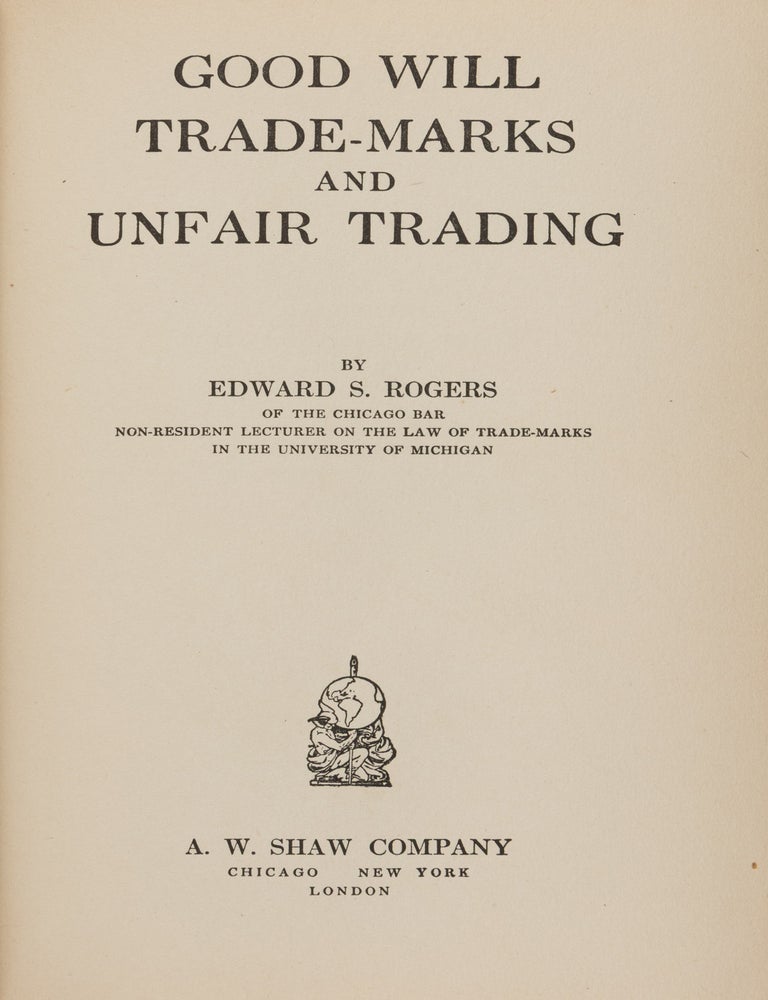 Item #86573 Good Will Trade Marks and Unfair Trading. Edward S. Rogers.