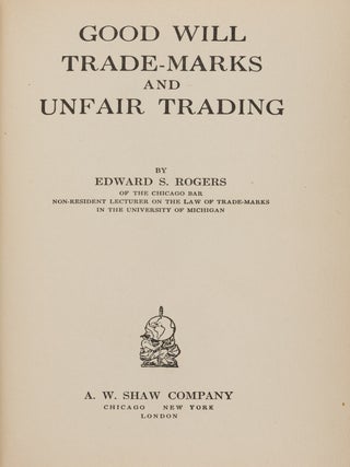 Item #86573 Good Will Trade Marks and Unfair Trading. Edward S. Rogers