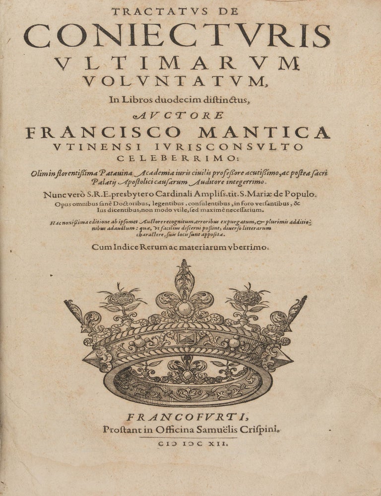 Item #86662 Tractatus de Coniecturis Ultimarum Voluntatum, In Libros Duodecim. Francesco Mantica.