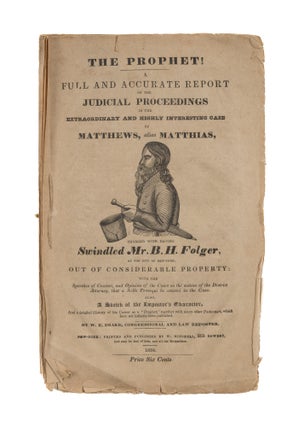 Item #86762 The Prophet! A Full and Accurate Report of the Judicial Proceedings. W. E. Drake,...