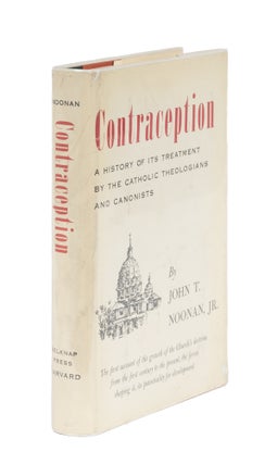 Item #86765 Contraception: a History of Its Treatment By the Catholic. John T. Noonan