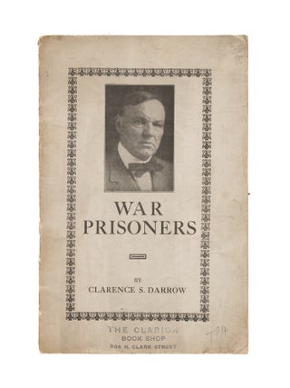 Item #86767 War Prisoners: Address by Clarence S Darrow at the Garrick Theatre. Clarence Darrow