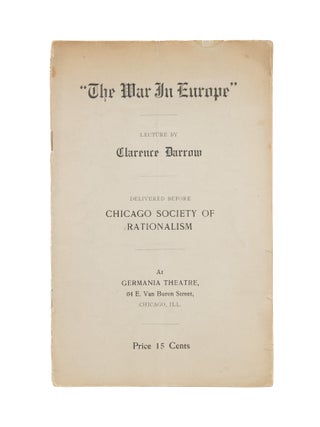 Item #86771 The War in Europe: Lecture by Clarence Darrow, Delivered Before. Clarence Darrow