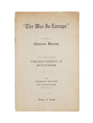 Item #86771 The War in Europe: Lecture by Clarence Darrow, Delivered Before. Clarence Darrow